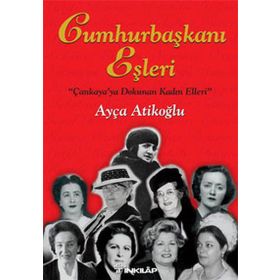 CUMHURBAŞKANI EŞLERİ (CILTLI) - AYÇA ATİKOĞLU