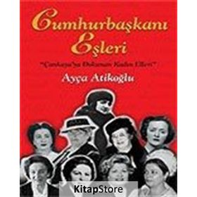 CUMHURBAŞKANI EŞLERİ (CILTLI) - AYÇA ATİKOĞLU