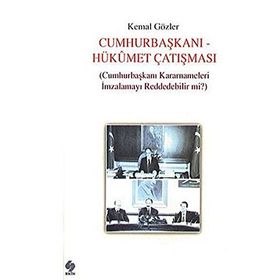 CUMHURBAŞKANI HÜKÜMET ÇATIŞMASI - KEMAL GÖZLER