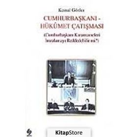 CUMHURBAŞKANI HÜKÜMET ÇATIŞMASI - KEMAL GÖZLER