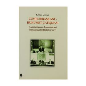CUMHURBAŞKANI HÜKÜMET ÇATIŞMASI - KEMAL GÖZLER
