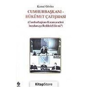 CUMHURBAŞKANI HÜKÜMET ÇATIŞMASI - KEMAL GÖZLER