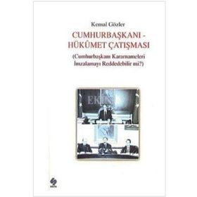 CUMHURBAŞKANI HÜKÜMET ÇATIŞMASI - KEMAL GÖZLER