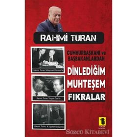 Cumhurbaşkanı ve Başbakanlardan Dinlediğim Muhteşem Fıkralar - Rahmi Turan