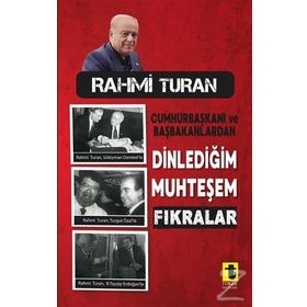 Cumhurbaşkanı ve Başbakanlardan Dinlediğim Muhteşem Fıkralar - Rahmi Turan
