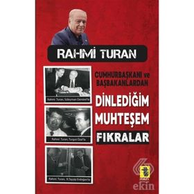 Cumhurbaşkanı ve Başbakanlardan Dinlediğim Muhteşem Fıkralar - Rahmi Turan