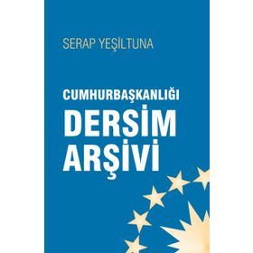 Cumhurbaşkanlığı Dersim Arşivi - Serap Yeşiltuna