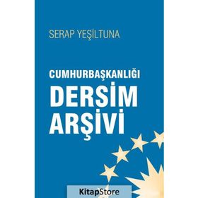 Cumhurbaşkanlığı Dersim Arşivi - Serap Yeşiltuna
