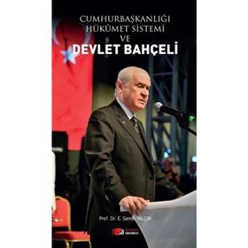 Cumhurbaşkanlığı Hükümet Sistemi ve Devlet Bahçeli - Prof. Dr. E. Semih Yalçın