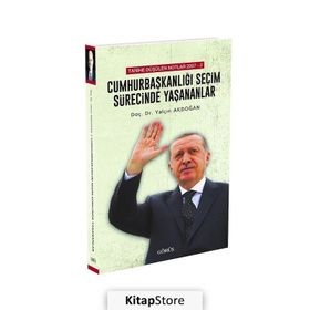 Cumhurbaşkanlığı Seçim Sürecinde Yaşananlar - Yalçın Akdoğan