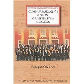Cumhurbaşkanlığı Senfoni Orkestrasına Armağan - Erdoğan Okyay