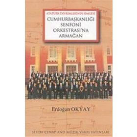 Cumhurbaşkanlığı Senfoni Orkestrasına Armağan - Erdoğan Okyay