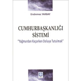 Cumhurbaşkanlığı Sistemi - Ersönmez Yarbay