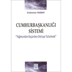 Cumhurbaşkanlığı Sistemi - Ersönmez Yarbay