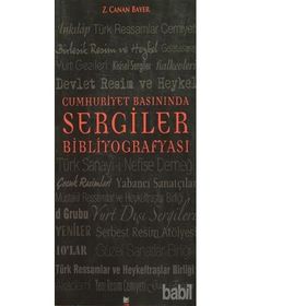 Cumhuriyet Basınında Sergiler Bibliyografyası - Z. Canan Bayer