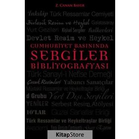 Cumhuriyet Basınında Sergiler Bibliyografyası - Z. Canan Bayer