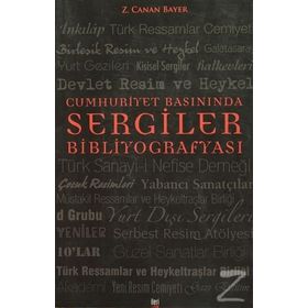 Cumhuriyet Basınında Sergiler Bibliyografyası - Z. Canan Bayer