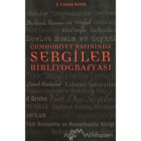 Cumhuriyet Basınında Sergiler Bibliyografyası - Z. Canan Bayer
