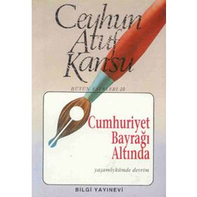 CUMHURIYET BAYRAĞI ALTINDA - CEYHUN ATUF KANSU