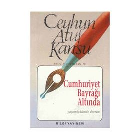 CUMHURIYET BAYRAĞI ALTINDA - CEYHUN ATUF KANSU