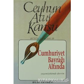 CUMHURIYET BAYRAĞI ALTINDA - CEYHUN ATUF KANSU