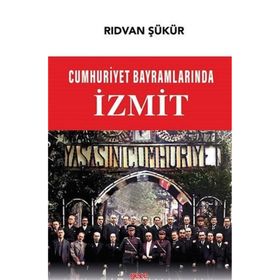 Cumhuriyet Bayramlarında İzmit - Rıdvan Şükür