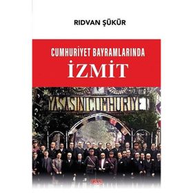 Cumhuriyet Bayramlarında İzmit - Rıdvan Şükür