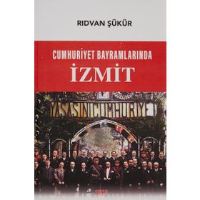 Cumhuriyet Bayramlarında İzmit - Rıdvan Şükür