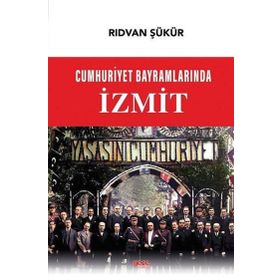 Cumhuriyet Bayramlarında İzmit - Rıdvan Şükür