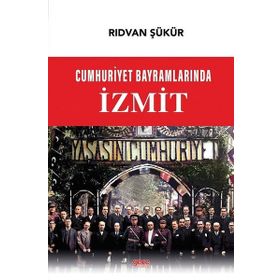Cumhuriyet Bayramlarında İzmit - Rıdvan Şükür