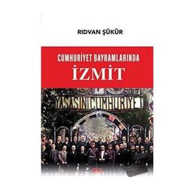 Cumhuriyet Bayramlarında İzmit - Rıdvan Şükür