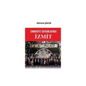 Cumhuriyet Bayramlarında İzmit - Rıdvan Şükür
