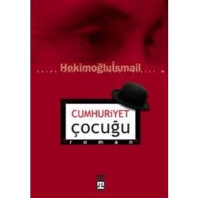 CUMHURIYET ÇOCUĞU - HEKİMOĞLU İSMAİL