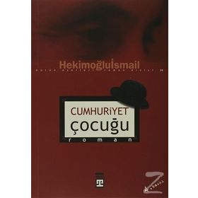 CUMHURIYET ÇOCUĞU - HEKİMOĞLU İSMAİL