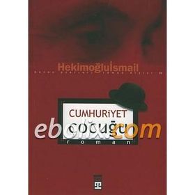 CUMHURIYET ÇOCUĞU - HEKİMOĞLU İSMAİL