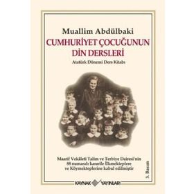 Cumhuriyet Çocuğunun Din Dersleri - Muallim Abdülbaki