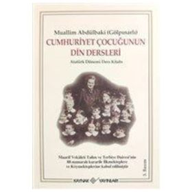 Cumhuriyet Çocuğunun Din Dersleri - Muallim Abdülbaki
