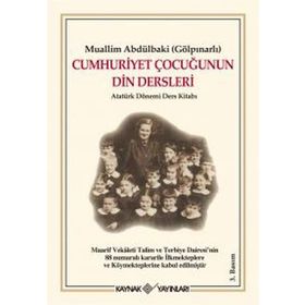 Cumhuriyet Çocuğunun Din Dersleri - Muallim Abdülbaki