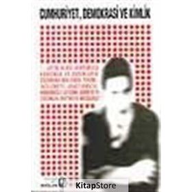 Cumhuriyet, Demokrasi ve Kimlik - Nuri Bilgin
