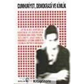 Cumhuriyet, Demokrasi ve Kimlik - Nuri Bilgin