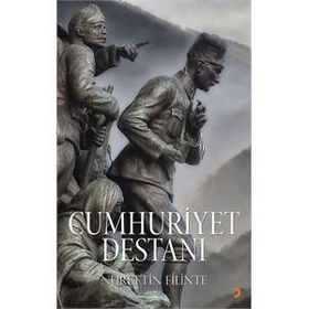 Cumhuriyet Destanı - Nurettin Filinte