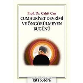 CUMHURIYET DEVRIMI VE ÖNGÖRÜLMEYEN BUGÜNÜ - CAHIT CAN