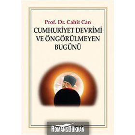 CUMHURIYET DEVRIMI VE ÖNGÖRÜLMEYEN BUGÜNÜ - CAHIT CAN
