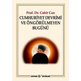 CUMHURIYET DEVRIMI VE ÖNGÖRÜLMEYEN BUGÜNÜ - CAHIT CAN