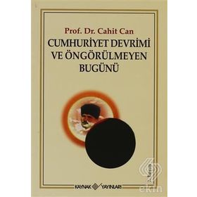 CUMHURIYET DEVRIMI VE ÖNGÖRÜLMEYEN BUGÜNÜ - CAHIT CAN