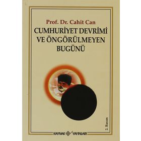 CUMHURIYET DEVRIMI VE ÖNGÖRÜLMEYEN BUGÜNÜ - CAHIT CAN
