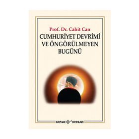 CUMHURIYET DEVRIMI VE ÖNGÖRÜLMEYEN BUGÜNÜ - CAHIT CAN