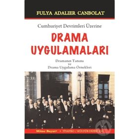 Cumhuriyet Devrimleri Üzerine Drama Uygulamaları / Fulya Adalıer Canbolat