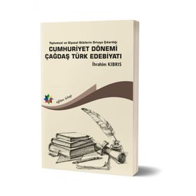 Cumhuriyet Dönemi Çağdaş Türk Edebiyatı - İbrahim Kıbrıs