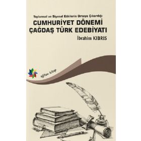 Cumhuriyet Dönemi Çağdaş Türk Edebiyatı - İbrahim Kıbrıs